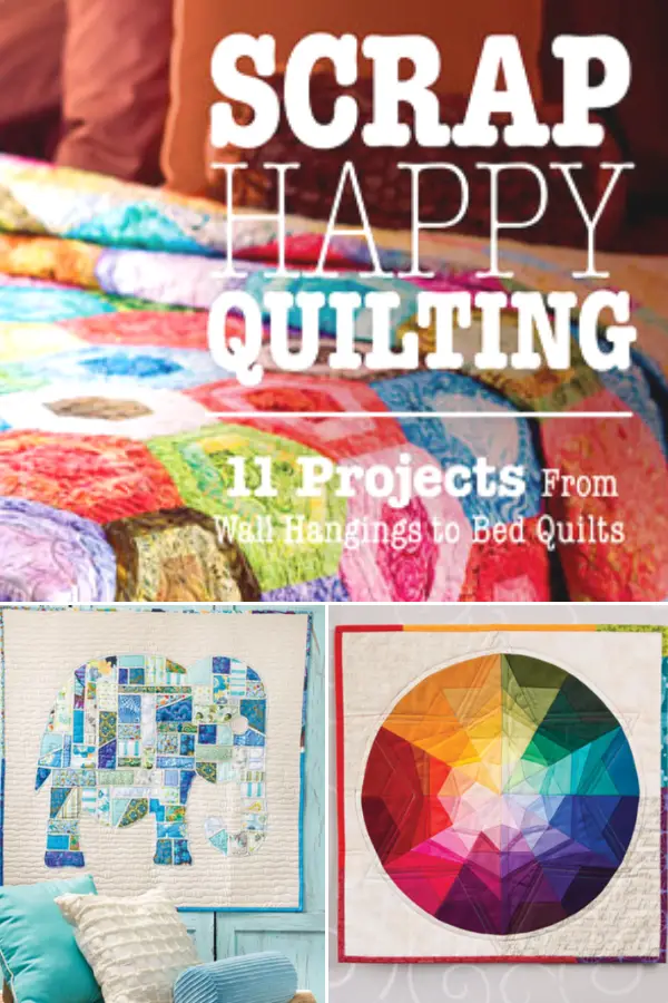 Scrap Happy Quilting Book includes 11 projects and is perfect for all skill levels.
