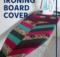 Quilted Ironing Board Cover Tutorial