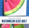 Watermelon Quilt and Table Topper Pattern