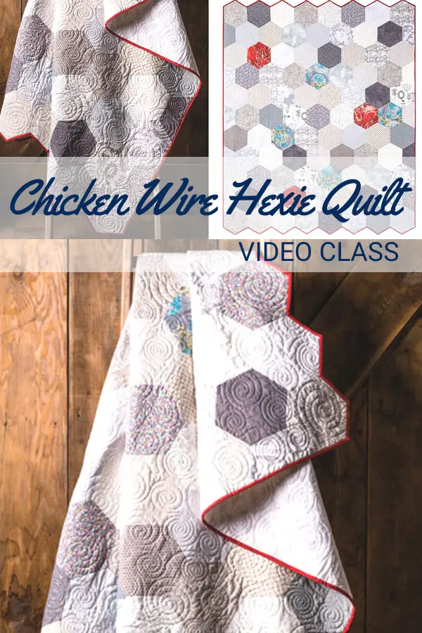 Video Class and Quilt Pattern for a Modern Chicken Wire Hexie Quilt