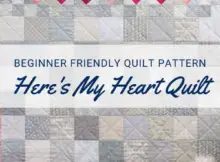 Beginner Friendly Here's My Heart Quilt Pattern and Video Class