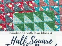 Come join the fun as we make block 4 in the Handmade with Love quilt along, the Half Square Triangle Present Quilt Block
