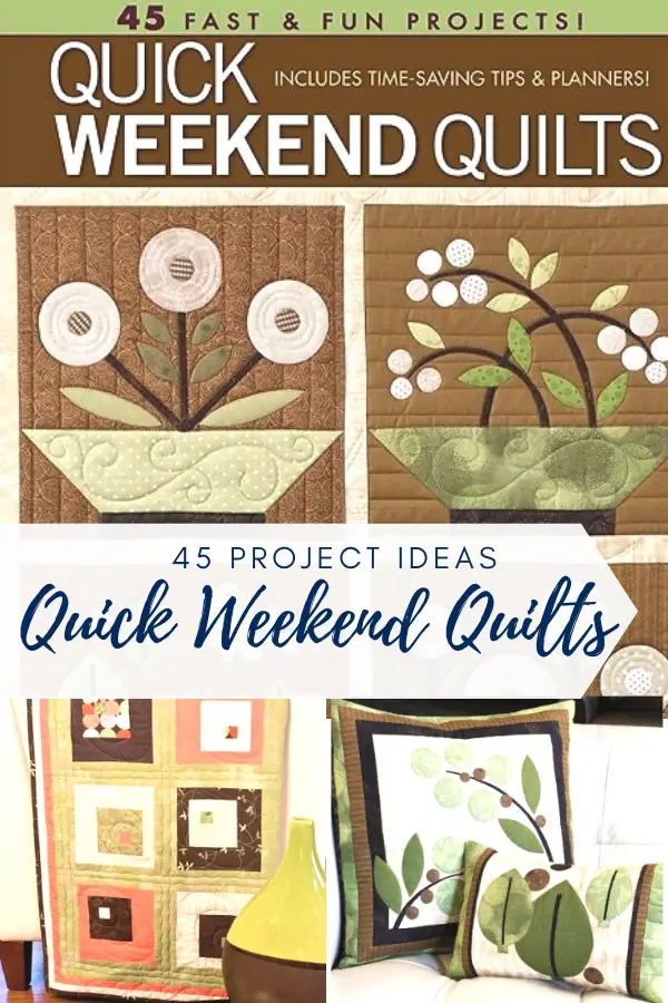 45 Quick Weekend Quilts and Projects to Sew
