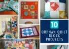 10 Things to Do with Orphan Quilt Blocks