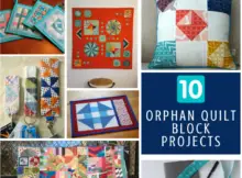 10 Things to Do with Orphan Quilt Blocks