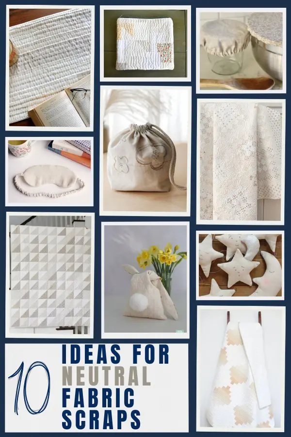 Ways to use neutral fabric scraps. Ideas for Sewing with Neutral Fabrics. Scrappy Girls Club Sewing Challenge